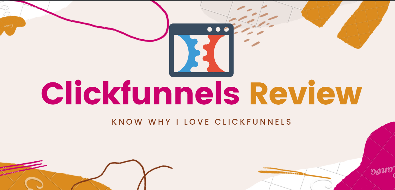 clickfunnels review - I love clickfunnels